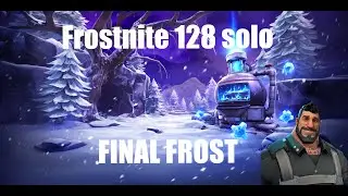Frostnite Final Frost - 128 solo as Constructor (Megabase Kyle)