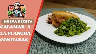 TOMA 📝 RECETA SENCILLA 🦑🦑 CALAMAR A LA PLANCHA CON HABITAS