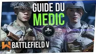Le Guide Complet du Medic | Battlefield 5
