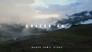 Ghizer 4K || Beautiful places in Gilgit baltistan || Pakistan Most Favorite Place to Visit ||