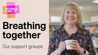 Breathing Together: Our support groups | Asthma + Lung UK
