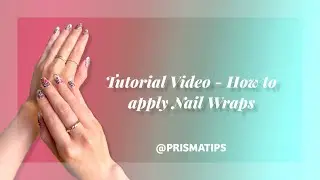 Best Nail Wrap Application Tutorial Video