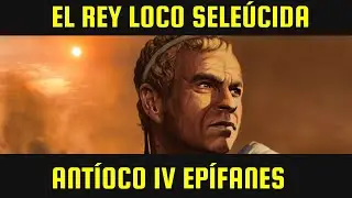 Ant&iacute;oco IV Ep&iacute;fanes: El rey loco sele&uacute;cida