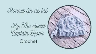 Bonnet enfant au crochet point épi de blé    by The Sweet Captain Hook