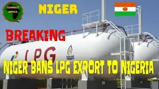 NIGER BANS LPG EXPORT TO NIGERIA