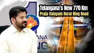 Telangana Praja Valayam Project | 770km Ring Road + 1150km Mini Hubs + Rural Growth Boost