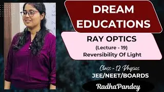 Ray Optics | Class-12th Physics (L-19) | Radha Pandey | NEET | JEE Mains | Boards | Dream Educations