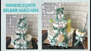 Windeltorte selber machen - f&uuml;r M&auml;dchen und Jungen
