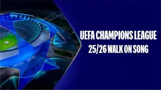 UCL WALK ON SONG ENHANCED 25/26
