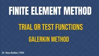 Galerkin Method Made Simple — Choosing Trial Functions Correctly