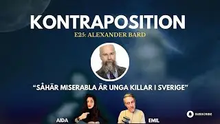 E25: Alexander Bard om unga m&auml;ns f&ouml;rfall, ideologier, och hur m&auml;n ska bli riktiga m&auml;n igen