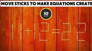 Move Sticks To Make Equations Fix|| 10 Matchstick Puzzle game|| Iq test, Brain Exercise.