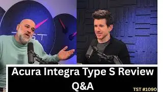 '26 Integra Type S Review; Stealing Parents' Cars - TST Podcast #1090