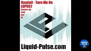 [Acid Hard Trance] Vandall - Turn Me On (Aex Remix) [Liquid Pulse] (2008)