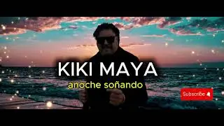 KIKI MAYA anoche soñando IA