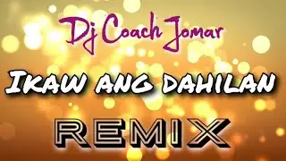Ikaw ang dahilan - Jerry Angga ( Dj Coach Jomar ) OPM Remix Mix
