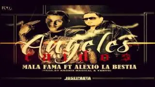 Mala Fama Ft Alexio La Bestia - Angeles Caidos ✓