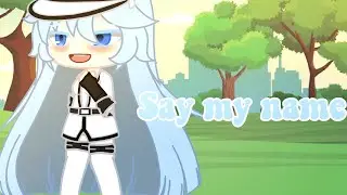 ༺Say my name༻ /MeMe Akame Ga Kill/ |Tradução adaptada| (GC)