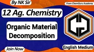 Organic material decomposition | Chapter 2 Soil Organic Material By NK Sir @chemguruacademy