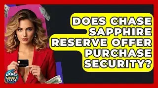 Does Chase Sapphire Reserve Offer Purchase Security? - Crazy About Credit Cards