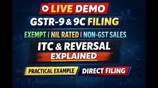 GSTR-9 & 9C LIVE FILING DEMO | How to Show Exempt, Nil & Non-GST Sales | ITC Reversal Explained