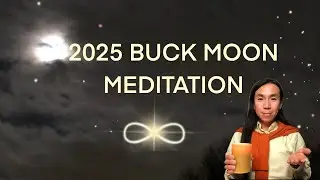 2025 Buck Moon Full Moon Meditation