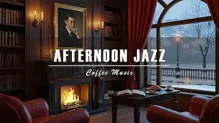 ☕ Warm Winter Afternoon Jazz by the Fireplace | Cozy Smooth Caf&eacute; Music for Relaxing & Focus