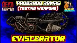EVISCERATOR | DEAD FRONTIER Probando Armas #01