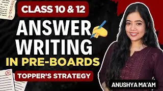 Answer Writing Strategy for Pre-Boards | Board Toppers&rsquo; Secret Techniques Revealed! | Anushya ma'am