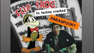 PARASPOOKY PRESENT : Flip The Frog In Techno Cracked