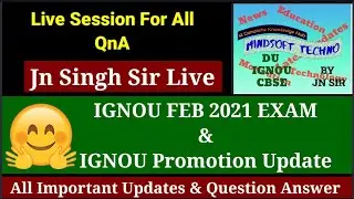 IGNOU FEB 2021 Exam | IGNOU Promotion Live Update & QnA