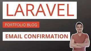 Laravel Blog / Portfolio Application Part 33: email confirmation