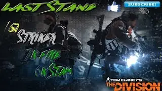 1st time running striker || The division 1.8.1  || Last Stand || pvp