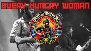 “Every Hungry Woman” a Band of Brothers (an allstar tribute to the #allmanbrothersband