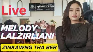 Melody Lalzirliani/ Zinkawng tha ber. Live/  A van thiam kher em.