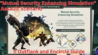 Mutual Security Enhancing Simulation Assault Scenario Outflank and Encircle Guide【GenshinImpact 4.7】
