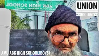 Union School/AMU ABK High School (Boys)|| Aligarh Muslim University || Union boys attendance please.