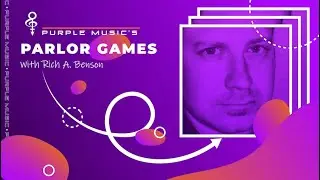 Interview to Rich A. Benson | Parlor Games by Purple Music Podcast