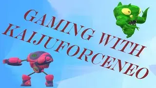 Gaming with KaijuForceNeo: 18- (Part 1497)