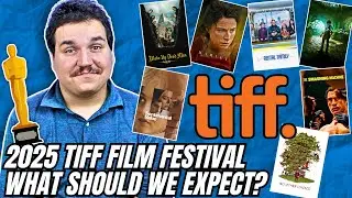2025 TIFF Film Festival - What Should We Expect?