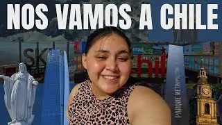 Nos fuimos a chile *vlog*