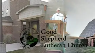 Lent  Vicar Eric Larson March 23, 2022 GSLC Traditional Worship