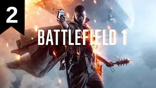 BATTLEFIELD 1 Gameplay Walkthrough Part 2 Campaign - No Commentary