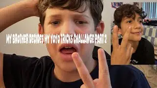 My brother decides my Yoyo tricks challenge part 2