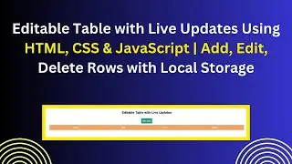 📊 Editable Table with Live Updates Using HTML, CSS & JavaScript | Step-by-Step Guide 🚀✨