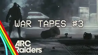 ARC RAIDERS \\ War Tapes #3
