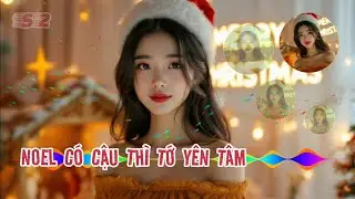 NOEL CÓ CẬU THÌ TỚ YÊN TÂM - một dịp đặt biệt tớ đi cùng - NHẠC GIÁNG SINH TRẺ TÌNH YÊU - S2 MUSIC