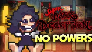 SUPER DARK DECEPTION Elementary Evil [NO POWERS] [NO DEATHS] [PRE-PATCH]