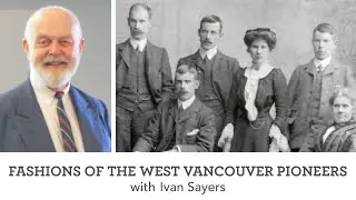 Fashion of West Vancouver with Ivan Sayers - West Vancouver Memorial Library
