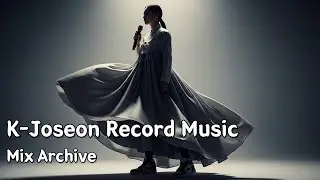 K-Joseon Record &mdash; Long Mix (3+ Hours)
